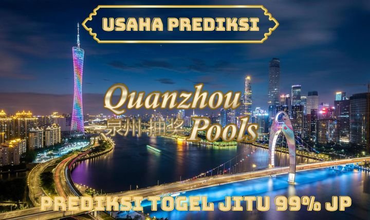 Prediksi Quanzhou Hari Ini